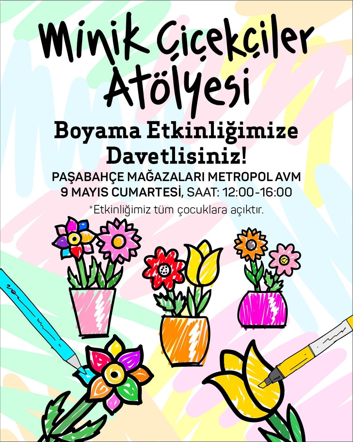 Etkinliğimiz tüm çocuklara açıktır. Başvuru gerekmemektedir.