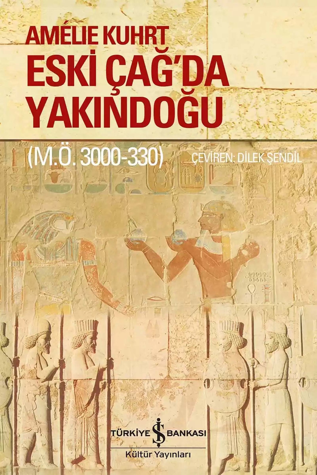 Eeski Çağda Yakın Doğu Amelie Kuhrt-Kitap