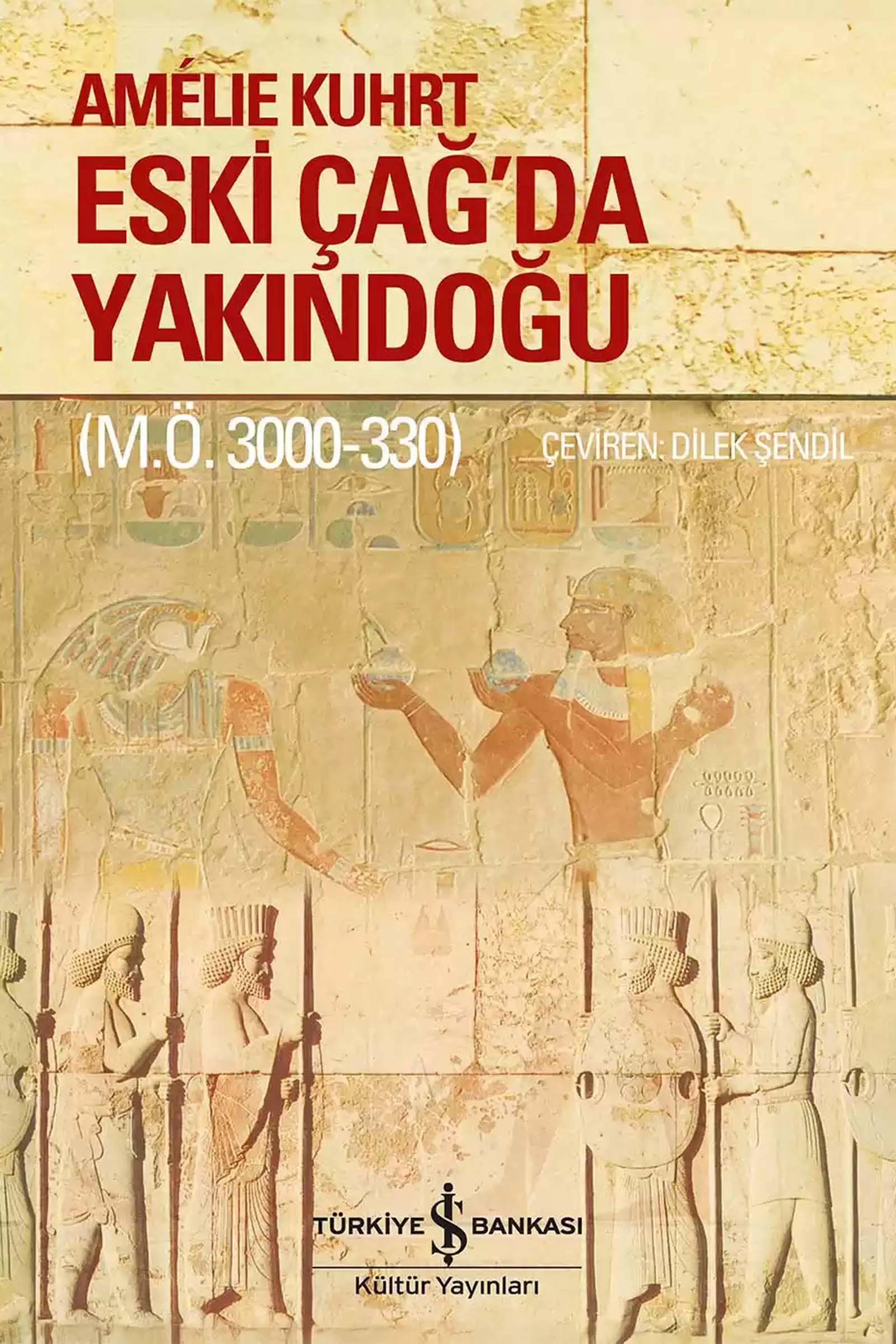 Eeski Çağda Yakın Doğu Amelie Kuhrt-Kitap